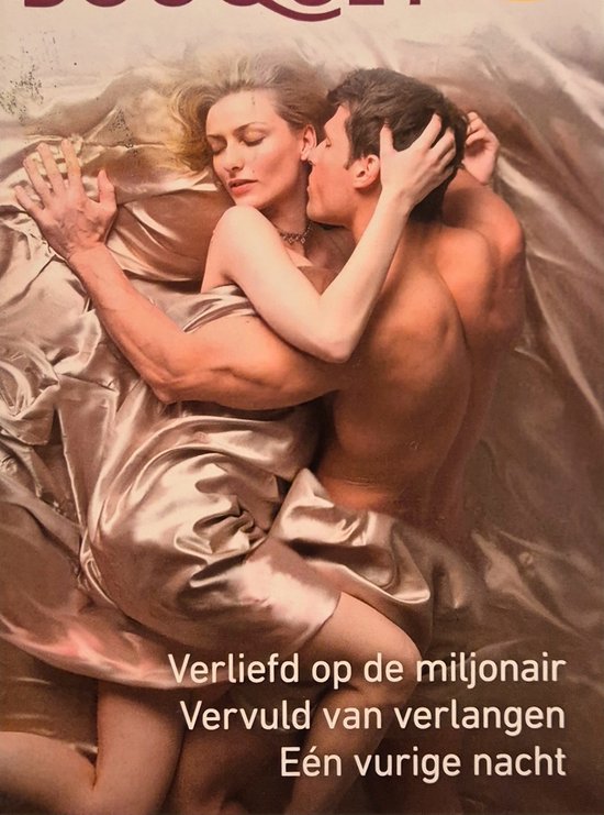 Verliefd op de miljonair ; Vervuld van verlangen ; Eén vurige nacht (3-in-1)
