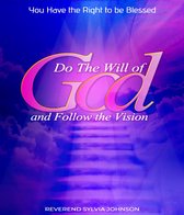 Do The Will of God and Follow the Vision