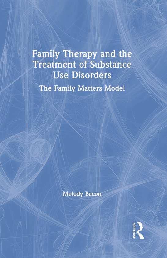 Family Therapy and the Treatment of Substance Use Disorders - cover