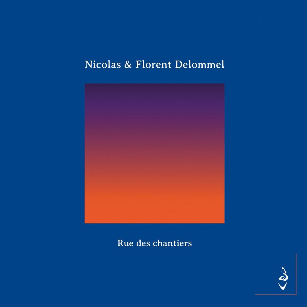 Nicolas Delommel & Florent - Rue Des Chantiers (CD)