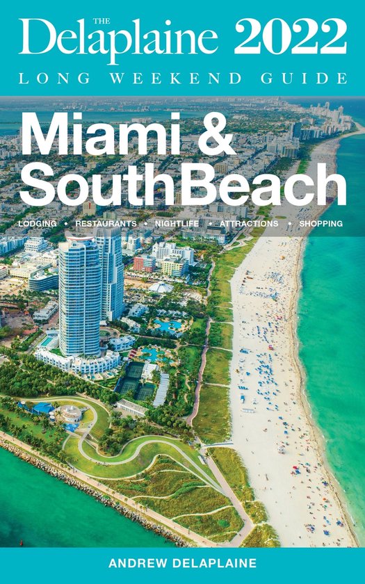 Miami & South Beach - The Delaplaine 2022 Long Weekend Guide - cover