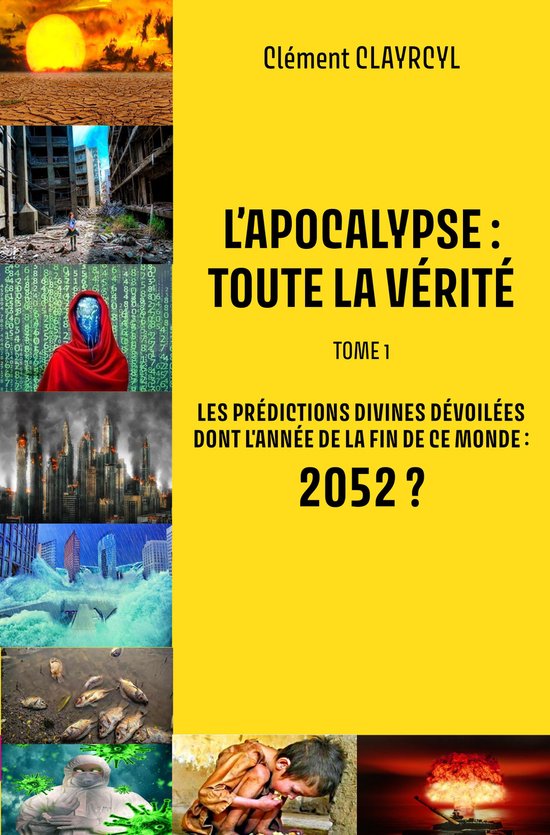 L’Apocalypse : Toute la vérité 1 - L’Apocalypse : Toute la vérité - Tome 1