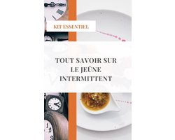 Tout savoir sur le jeûne intermittent
