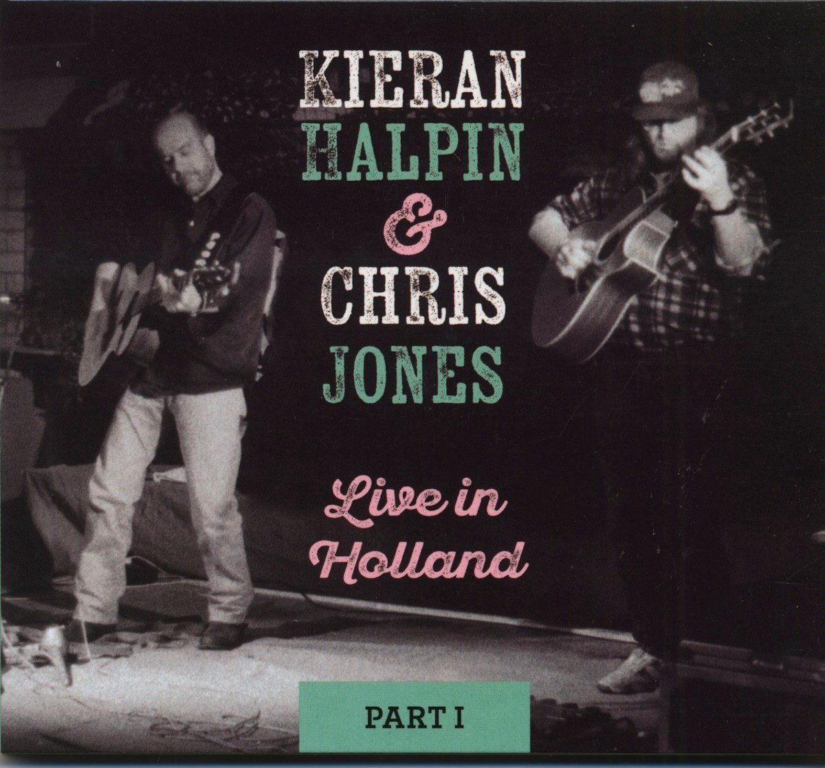 Kieran Halpin & Chris Jones - Live In Holland Part I (CD)