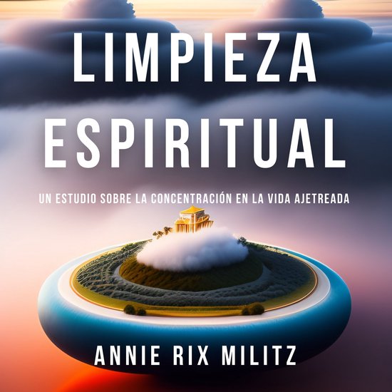 Limpieza Espiritual, Annie Rix Militz | 9798882225512 | Boeken | bol