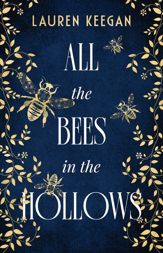 Boekomslag 'All the Bees in the Hollows' met gouden bijen en bladranken op een donkerblauwe achtergrond.