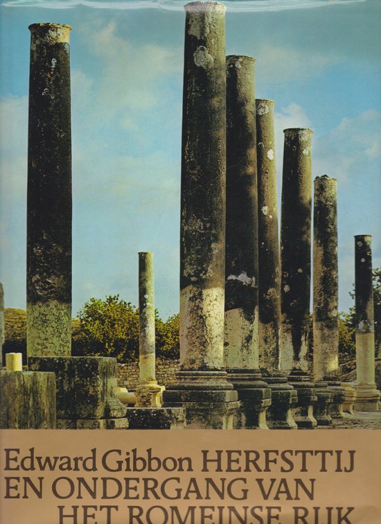 Anciennes colonnes romaines par une journée ensoleillée avec le texte 'Edward Gibbon HERFSTTIJ EN ONDERGANG VAN HET ROMEINSE RIJK'.