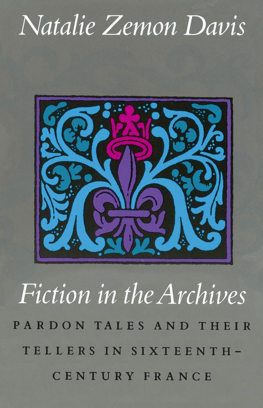 Boek met de titel 'Fiction in the Archives' door Natalie Zemon Davis. De omslag is grijs met een versierd, gekleurd kader en de titel.