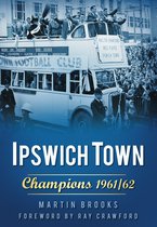 Ipswich Town Champions 1961 62