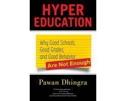 Hyper Education: Why Good Schools, Good Grades, and Good Behavior Are Not Enough
