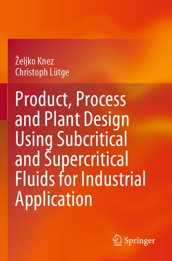 Product, Process and Plant Design Using Subcritical and Supe ... - cover