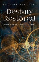 Destiny Series 4 - Destiny Restored