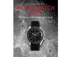 Moonwatch Only: The Ultimate Omega Speedmaster Guide