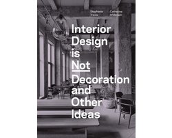 Interior Design is Not Decoration And Other Ideas