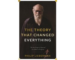 Omslag van The Theory That Changed Everything – "On the Origin of Species" as a Work in Progress