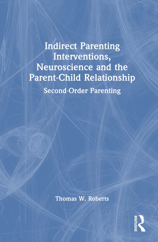 Indirect Parenting Interventions, Neuroscience and the Paren ... - cover