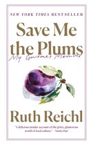 Save Me the Plums My Gourmet Memoir