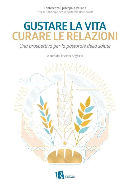 Gustare la vita, curare le relazioni