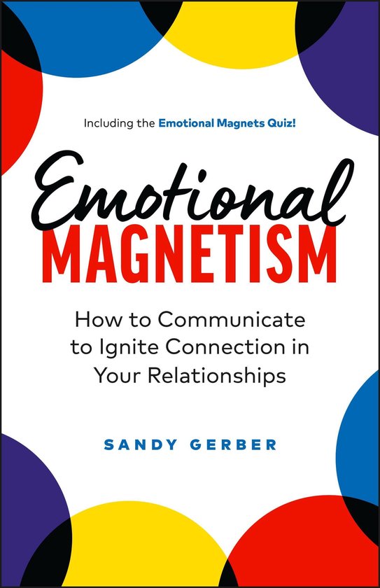 Emotional Magnetism: How to Communicate to Ignite Connection ... - cover