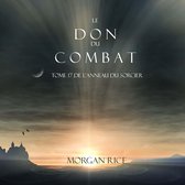 Le Don du Combat (Tome 17 De L’anneau Du Sorcier)