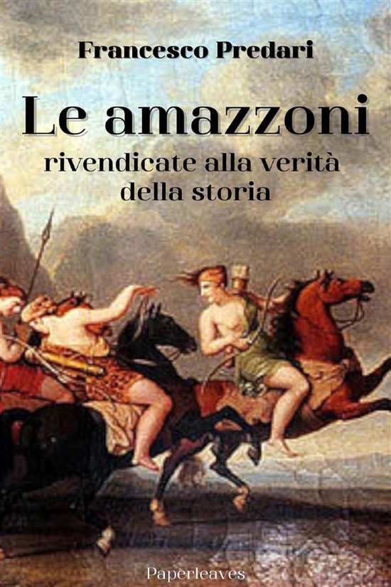 Le amazzoni rivendicate alla verità della storia - cover