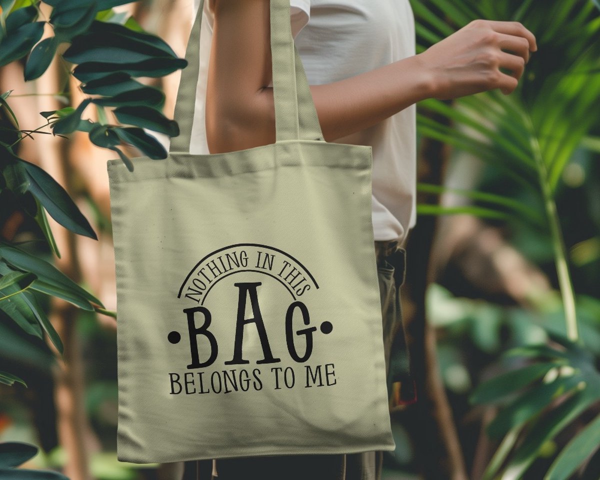Tote bag nothing in this bag belongs to me - Funny Tote Bags - schoudertas - Grappige Tassen - Sarcastic Fashion - Quotes - Smile - Glimlachen - Stijlvol
