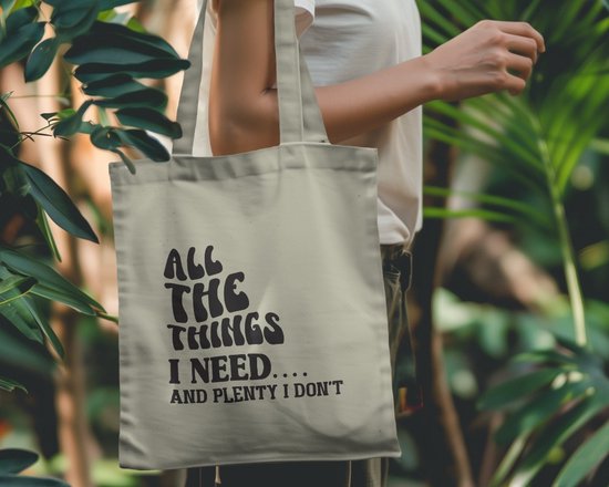 Sac fourre-tout Toutes les choses dont j'ai besoin et beaucoup dont je n'ai pas - Sacs fourre- Funny - sac à bandoulière - Tassen drôles - Fashion sarcastique - Citations - Smile - Souriant - Élégant