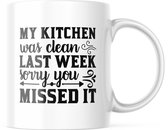 Mok met tekst: My kitchen was clean last week. Sorry you missed it. | Grappige mok | Grappige Cadeaus
