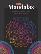 100 Mandalas: Coloring book For Adult Girls