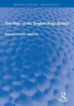 Routledge Revivals - The Rise of the English Prep School