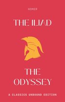 Classics Unbound 1 -  The Iliad & The Odyssey (Annotated)