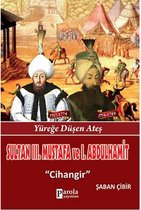 Sultan 3. Mustafa ve 1. Abdulhamit   Yüreğe Düşen Ateş