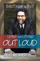 Brother West: Living and Loving Out Loud, a Memoir