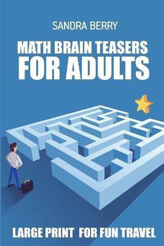 Math Brain Teasers For Adults, Sandra Berry 9781717876522 Boeken