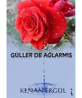 Güller de Ağlarmış