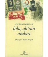 Atatürk'ün Sırdaşı Kılıç Ali'nin Anıları