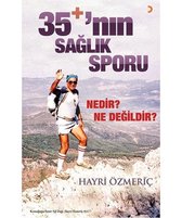 35+'nın Sağlık Sporu Nedir? Ne Değildir?