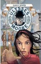 Ulysses Moore 7   Saklı Şehir