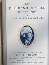 The Bertrand Russell dictionary of mind, matter & morals