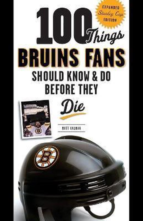 100 Things Bruins Fans Should Know & Do Before They Die - cover