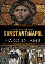 Konstantinapol   Bir İmparatorluğun Doğuşu