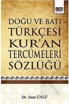 Doğu ve Batı Türkçesi Kur'an Tercümeleri Sözlüğü