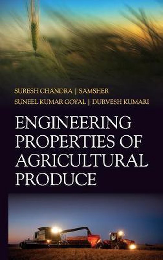 Engineering Properties of Agricultural Produce, Suresh Chandra