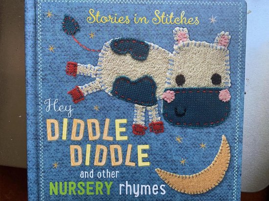 Stories in Stitches: Hey Diddle Diddle and other nursery rhymes