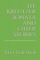 The Kreutzer Sonata and Other Stories