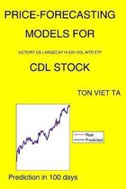 Price-Forecasting Models for Victory US Largecap HI Div Vol Wtd ETF CDL Stock