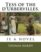 Tess of the d'Urbervilles.