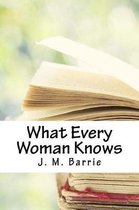 What Every Woman Knows