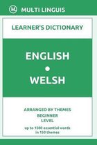 English-Welsh Learner's Dictionary (Arranged by Themes, Beginner Level)