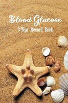 Blood Glucose 3 Year Record Book: Diabetes
